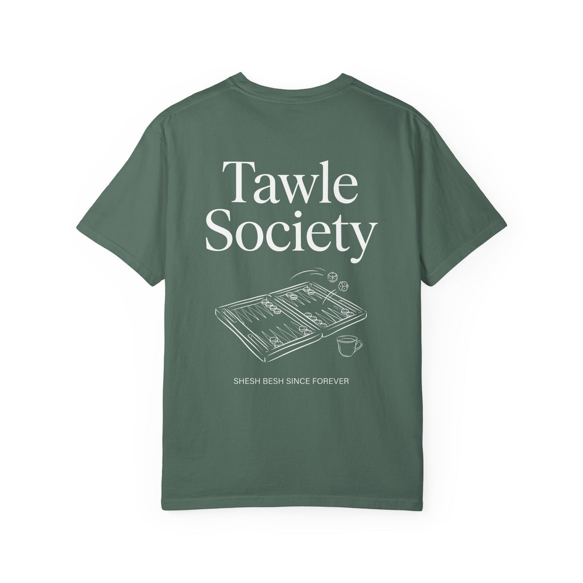 Tawle Society Tee: Shesh Besh Since Forever